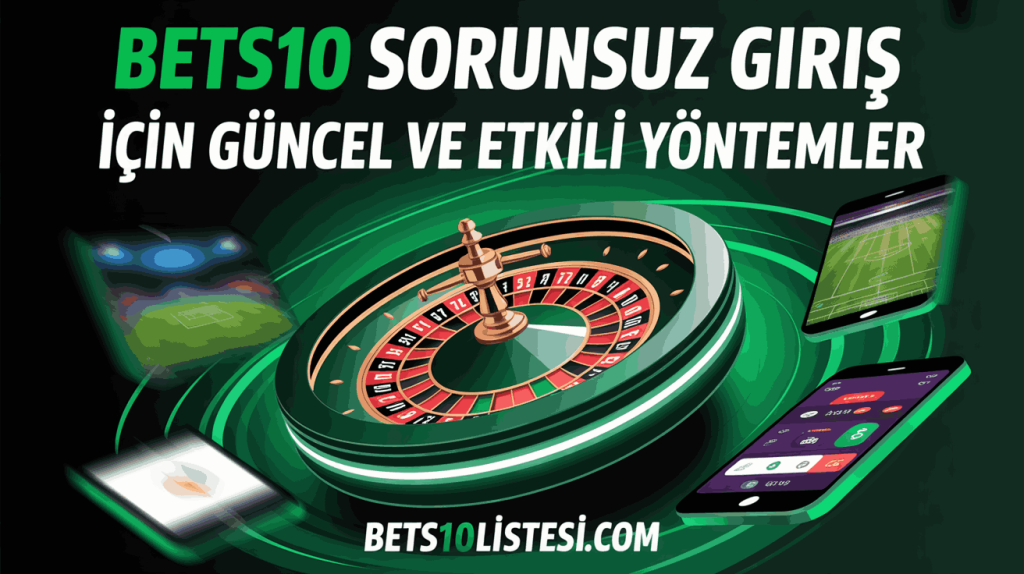 Bets10 Sorunsuz Giriş