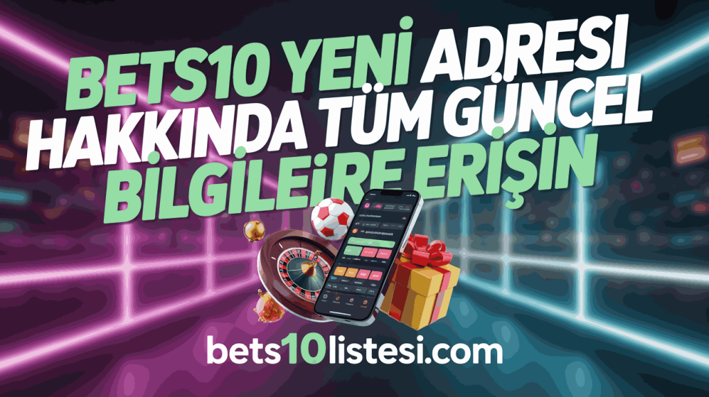 Bets10 Yeni Adresi